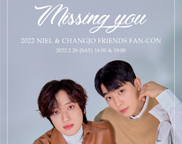 2022 NIEL & CHANGJO FRIENDS FAN-CON~ Missing you~